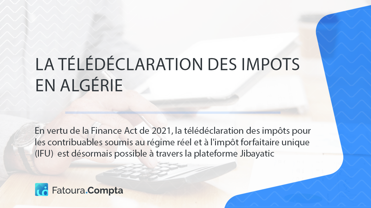 La Télédéclaration Des Impôts En Algérie Fatoura Blog